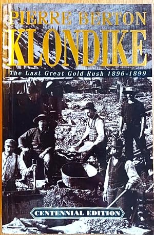 KLONDIKE The Last Great Gold Rush 1896-1899