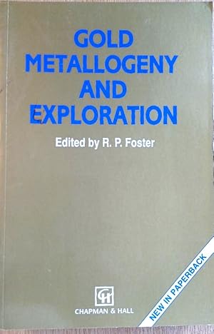 GOLD METALLOGENY AND EXPLORATION