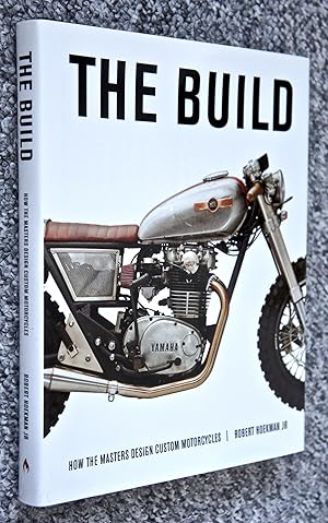 The Build: Insights from the Masters of Custom Motorcycle Design