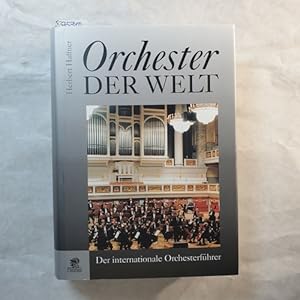 Bild des Verkufers fr Orchester der Welt : der internationale Orchesterfhrer zum Verkauf von Gebrauchtbcherlogistik  H.J. Lauterbach