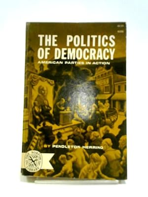 Seller image for The Politics Of Democracy: American Parties in Action for sale by World of Rare Books