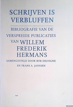 Image du vendeur pour Schrijven is verbluffen: bibliografie van de verspreide publicaties van Willem Frederik Hermans mis en vente par Klondyke