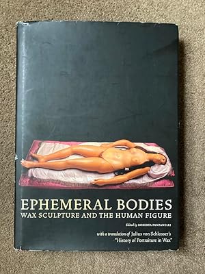 Imagen del vendedor de Ephemeral Bodies: Wax Sculpture and the Human Figure a la venta por Lacey Books Ltd