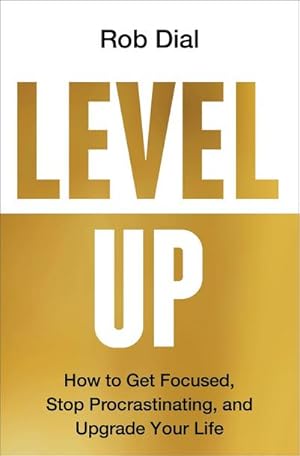 Bild des Verkufers fr Level Up : How to Get Focused, Stop Procrastinating, and Upgrade Your Life zum Verkauf von AHA-BUCH GmbH