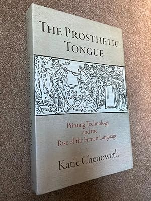 The Prosthetic Tongue: Printing Technology and the Rise of the French Language