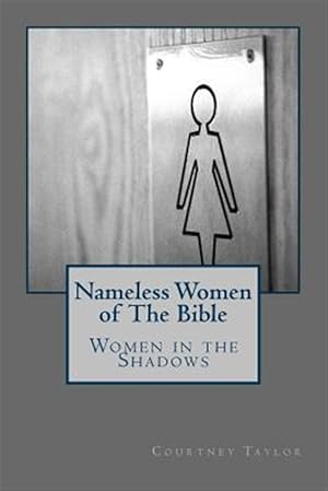 Immagine del venditore per Women in the Shadows : Nameless Women in the Bible venduto da GreatBookPrices