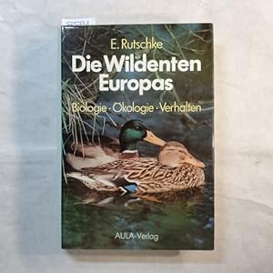 Bild des Verkufers fr Die Wildenten Europas : Biologie, kologie, Verhalten ; mit 24 Tabellen zum Verkauf von Gebrauchtbcherlogistik  H.J. Lauterbach