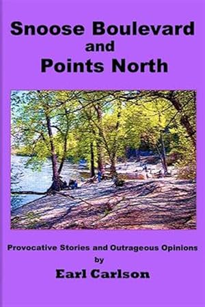 Seller image for Snoose Boulevard and Points North : Provocative Stories and Outrageous Opinions for sale by GreatBookPrices
