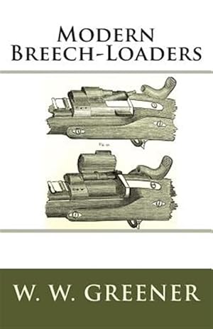 Image du vendeur pour Modern Breech-Loaders mis en vente par GreatBookPrices