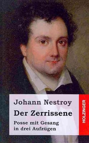 Seller image for Der Zerrissene : Posse mit Gesang in drei Aufzgen -Language: german for sale by GreatBookPrices