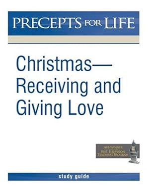 Image du vendeur pour Christmas: Receiving and Giving Love. Precepts for Life Study(r) Guide (Black and White Version) mis en vente par GreatBookPrices