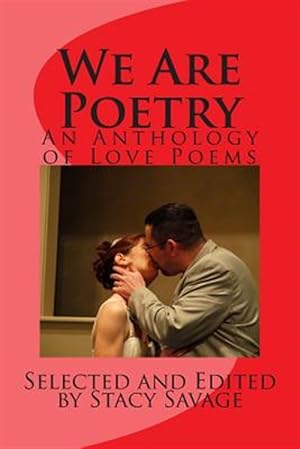 Seller image for We Are Poetry : An Anthology of Love Poems for sale by GreatBookPrices