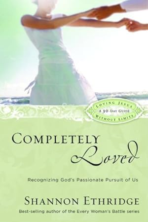 Seller image for Completely Loved : Recognizing God's Passionate Pursuit of Us for sale by GreatBookPrices