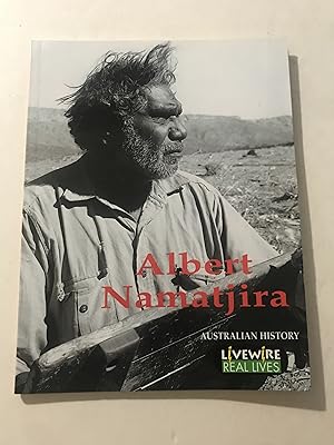 ALBERT NAMATJIRA (Australian History Livewire Real LIves series)