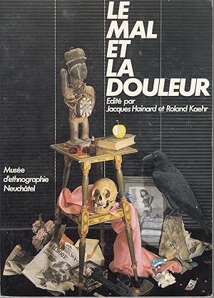 Le mal et la douleur. Musée d'ethnographie. Neuchâtel