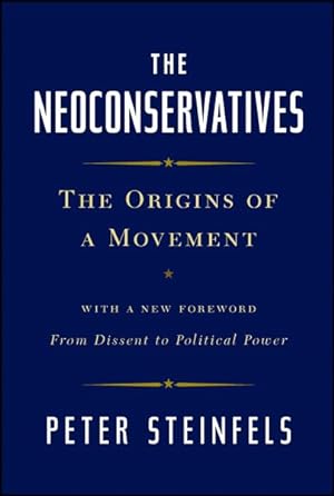 Seller image for Neoconservatives : The Origins of a Movement for sale by GreatBookPrices
