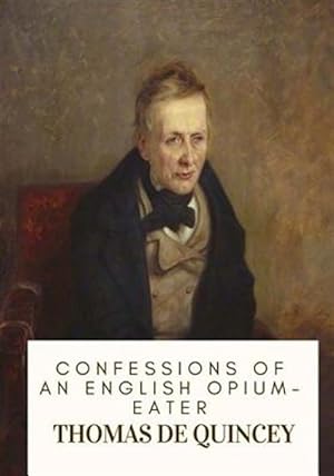 Image du vendeur pour Confessions of an English Opium-Eater mis en vente par GreatBookPrices