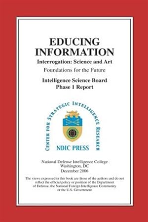 Seller image for Educing Information : Interrogation Science and Art for sale by GreatBookPrices