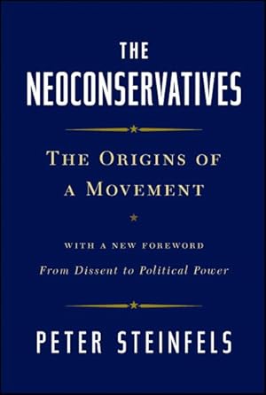 Image du vendeur pour Neoconservatives : The Origins of a Movement mis en vente par GreatBookPrices