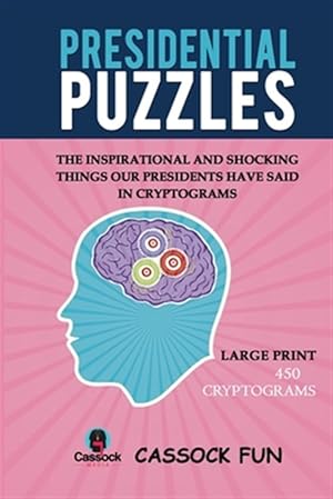Immagine del venditore per Presidential Puzzles: Cryptogram Quotes by Every President in the History of the United States venduto da GreatBookPrices