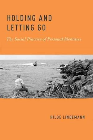 Seller image for Holding and Letting Go : The Social Practice of Personal Identities for sale by GreatBookPrices