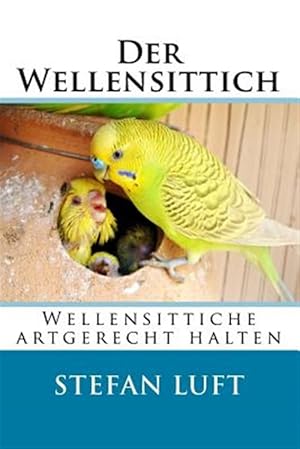 Immagine del venditore per Der Wellensittich : Wellensittiche Artgerecht Halten -Language: german venduto da GreatBookPrices