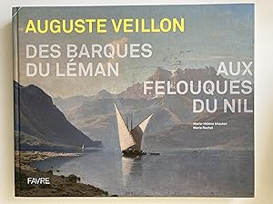 Bild des Verkufers fr Auguste Veillon. Des barques du Lman aux felouques du Nil. zum Verkauf von ShepherdsBook
