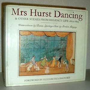 Mrs Hurst Dancing - And Other Stories from Regecy Life 1812-1823