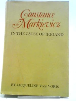 Imagen del vendedor de Constance De Markievicz: In the Cause of Ireland a la venta por World of Rare Books