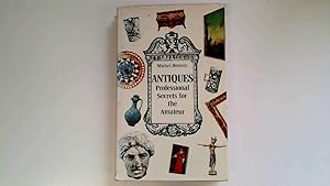Seller image for Antiques: Professional Secrets For The Amateur for sale by Goldstone Rare Books