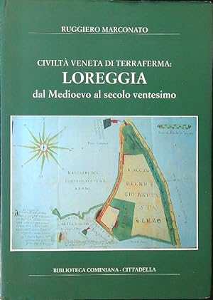 Bild des Verkufers fr Civilta' veneta di terraferma: Loreggia dal Medioevo al secolo ventesimo zum Verkauf von Librodifaccia