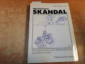 Seller image for Der politische Skandal : zur symbolischen und dramaturgischen Qualitt von Politik for sale by Gebrauchtbcherlogistik  H.J. Lauterbach