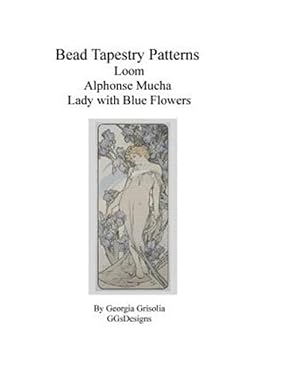 Seller image for Bead Tapestry Patterns Loom Alphonse Mucha Lady With Blue Flowers for sale by GreatBookPrices