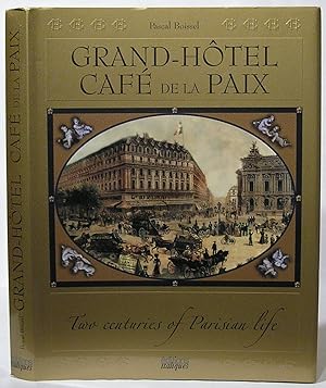 Grand-Hotel Cafe de la Paix: Two Centuries of Parisian Life