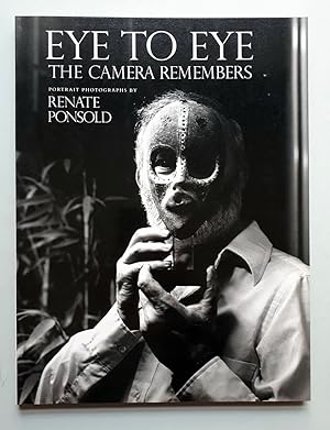 Bild des Verkufers fr Eye to eye - The camera remembers - Portrait photographs by Renate Ponsold zum Verkauf von Verlag IL Kunst, Literatur & Antiquariat