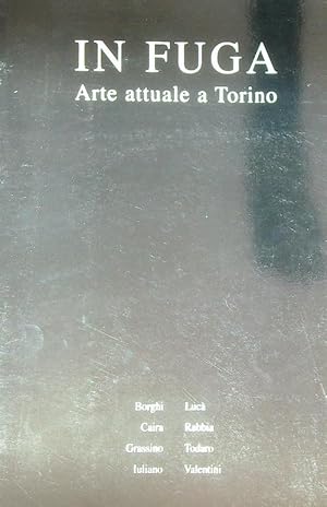 Bild des Verkufers fr In fuga Arte attuale a Torino zum Verkauf von Librodifaccia