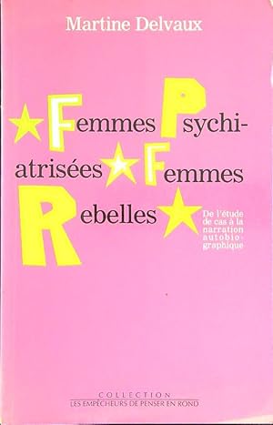 Femmes psychiatrisees Femmes rebelles