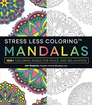 Bild des Verkufers fr Stress Less Coloring - Mandalas: 100+ Coloring Pages for Peace and Relaxation (Stress Less Coloring Series) zum Verkauf von Reliant Bookstore