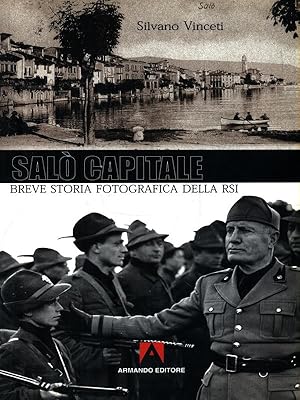 Seller image for Salo' capitale. Breve storia fotografica della RSI for sale by Librodifaccia