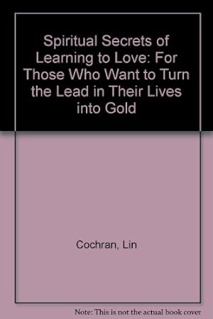 Bild des Verkufers fr The Spiritual Secrets of Learning to Love zum Verkauf von WeBuyBooks