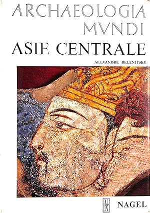 Asie Centrale Archaeologia Mundi