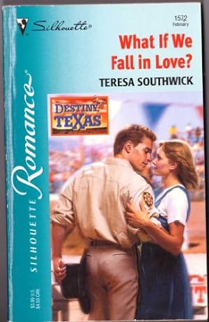 Seller image for What If We Fall In Love? (Destiny, Texas) (Silhouette Romance) for sale by Reliant Bookstore