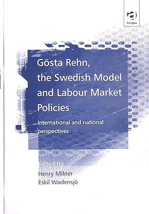 Gösta Rehn, the Swedish Model and Labour Market Policies: International and National Perspectives