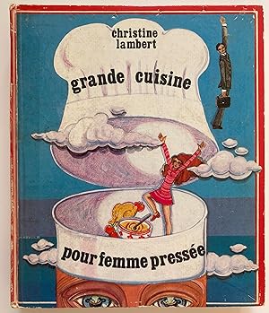 Grande cuisine pour femme pressée.