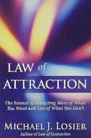 Seller image for Law of Attraction: The Science of Attracting More of What You Want and Less of What You Don't for sale by -OnTimeBooks-