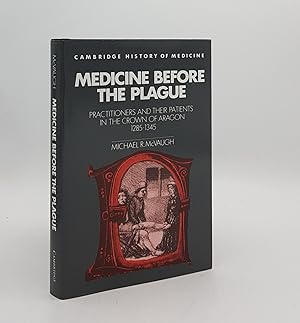 Immagine del venditore per MEDICINE BEFORE THE PLAGUE Practitioners and their Patients in the Crown of Aragon 1285-1345 venduto da Rothwell & Dunworth (ABA, ILAB)