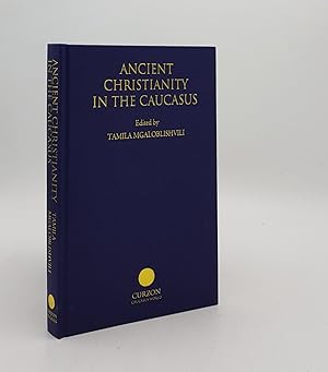 ANCIENT CHRISTIANITY IN THE CAUCASUS Iberica Caucasica Volume I.