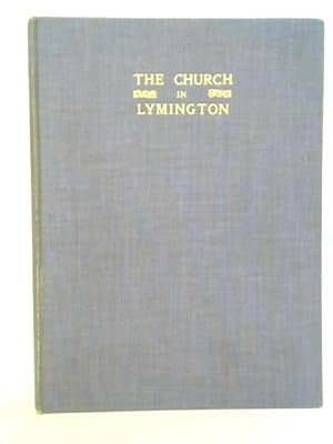 Seller image for Notes on the Parish Church, Lymington and the daughter church of All Saints for sale by World of Rare Books