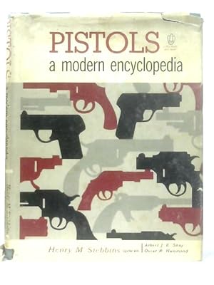 Pistols a Modern Encyclopedia