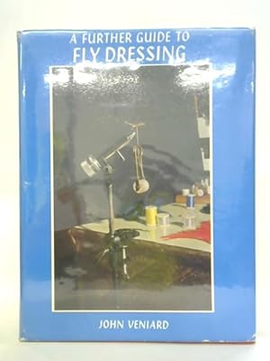Imagen del vendedor de A Further Guide to Fly Dressing a la venta por World of Rare Books